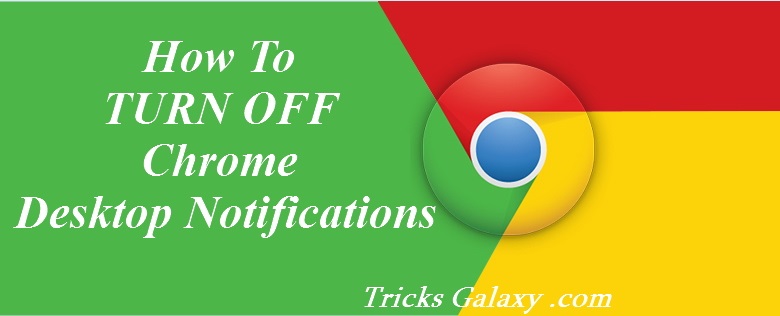how to turn off google chrome desktop notifications