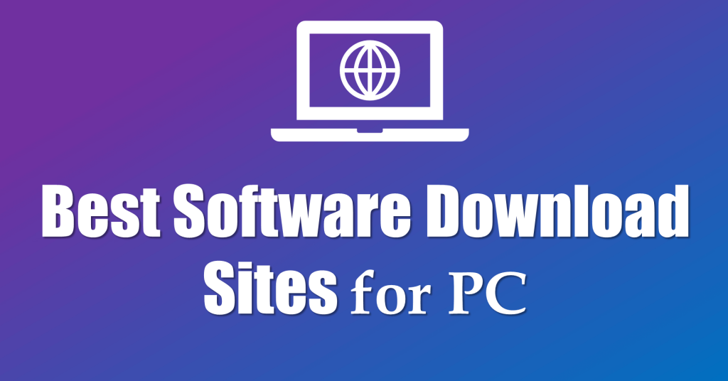 Top 10 Best Sites to Download Software for PC/Laptop | 2022